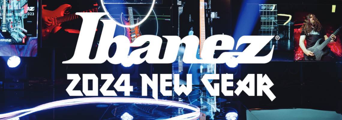 Ibanez 2024 New Gear