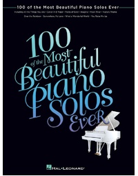 100 OF THE MOST BEAUTIFUL PIANO SOLOS EVER