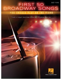 FIRST 50 BROADWAY SONGS YOU SHOULD PLAY ON THE PIANO