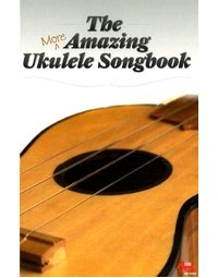 More Amazing Ukulele Songbook