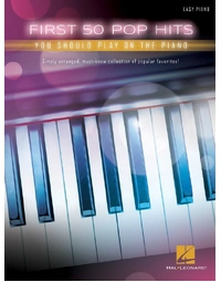 FIRST 50 POP HITS YOU SHOULD PLAY ON THE PIANO