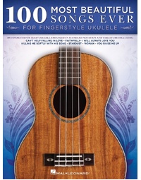 100 MOST BEAUTIFUL SONGS EVER FOR FINGERSTYLE UKULELE