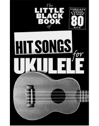 LITTLE BLACKBOOK OF HIT SONGS FOR UKULELE