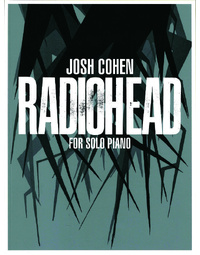 RADIOHEAD FOR SOLO PIANO - JOSH COHEN
